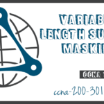 Variable Length Subnet Masking