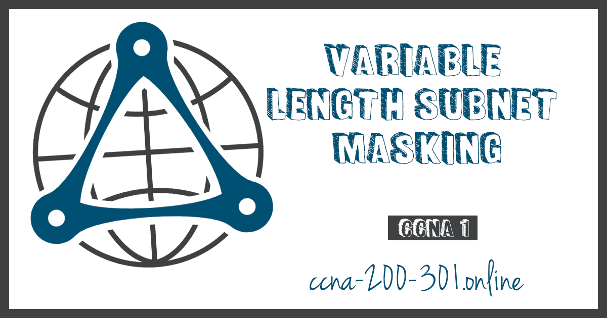 Variable Length Subnet Masking