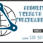 Security Threats and Vulnerabilities CCNA