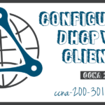 Configure a DHCPv4 Client CCNA