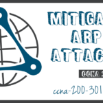 Mitigate ARP Attacks CCNA