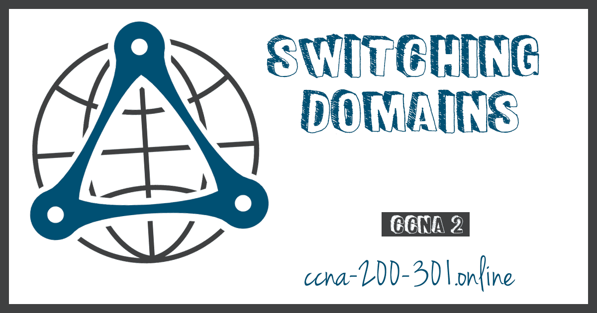 Switching Domains CCNA
