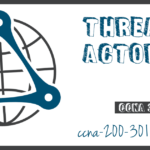 Threat Actors CCNA Security