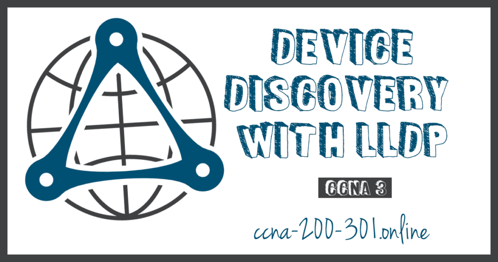 Device Discovery with LLDP » CCNA 200301