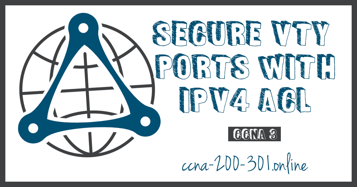 Secure VTY Ports with a Standard IPv4 ACL