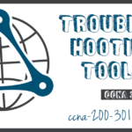 Troubleshooting Tools CCNA